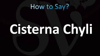 How to Pronounce Cisterna Chyli CORRECTLY [upl. by Aynatahs632]