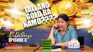 TALLANO GOLD MAKAKATANGGAP BA AKO NIYAN  DidiSerye  Episode 3 [upl. by Clercq]