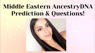 Middle Eastern AncestryDNA Prediction amp Questions [upl. by Wittenburg852]