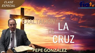 Exaltación de la Cruz  Clase de Biblia por Pepe González [upl. by Puglia]