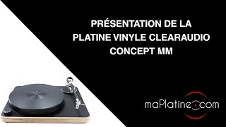 Présentation de la platine vinyle Clearaudio Concept MM [upl. by Geibel811]