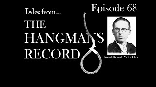 Tales from The Hangmans Record Episode Sixty Eight Joseph RV Clark 12th March 1929 Liverpool [upl. by Gessner]