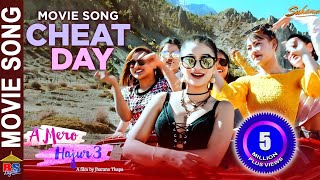 CHEAT DAY  A MERO HAJUR 3  New Nepali Movie Song  Anmol KC Suhana Thapa [upl. by Iormina962]