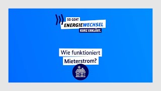 So geht Energiewechsel Kurz erklärt Wie funktioniert Mieterstrom [upl. by Elleivap]