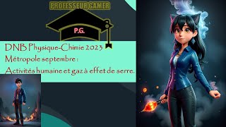 CollègeBREVET PHYSIQUECHIMIEMétropole 2023 activités humaine et gaz à effet de serre dnb2023 [upl. by Akinirt]