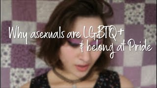 Why Asexuals are LGBTQ amp belong at Pride [upl. by Heyer]