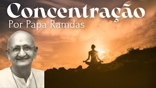 CONCENTRAÇÃO  POR PAPA RAMDAS [upl. by Sneve]