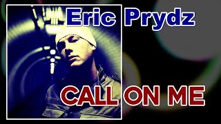 Eric Prydz – Call On Me HQ Audio [upl. by Adelina141]