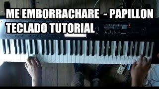 Me Emborrachare Papillon Tutorial en Teclado HD [upl. by Nodyl]