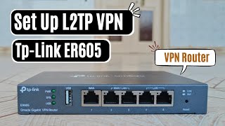 How to Setup L2TP VPN Server on Tp Link Omada ER605 [upl. by Anirtak287]