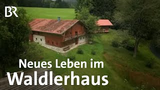 Ein Waldlerhaus mit neuem Leben  Höfe in Bayern  Niederbayern  Wir in Bayern  BR [upl. by Pelson]