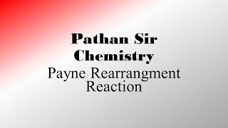 Payne Rearrangement reaction [upl. by Oratnek471]