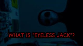 What Is Eyeless Jack [upl. by Lewis815]