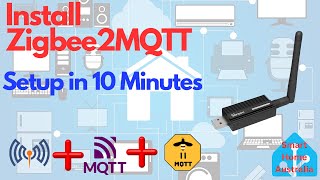 Install Zigbee2MQTT Setup in 10 Minutes [upl. by Olwen]