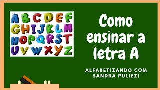 Como ensinar a letra Amétodo de alfabetização fônico divertido [upl. by Aligna]