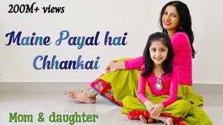 Maine payal hai chhankai  Nivi and Ishanvi  Mom daughter dance  Laasya dance choreography [upl. by Annoved]