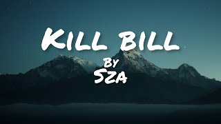 Kill BillSZA cleanlyrics [upl. by Ahsiuqel]