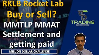 RKLB Rocket Lab Buy or Sell MMTLP TRCH MMAT Settlement and how to get paid Any prices above 1365 [upl. by Iturk]