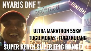 Tugu2Tugu 55K Ultra Marathon Race TerAmbyar Epic Gokil Hampir DNF  Bersambung [upl. by Chemush633]