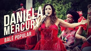 Daniela Mercury Balé popular YouTube Carnaval 2014 [upl. by Wilfrid]