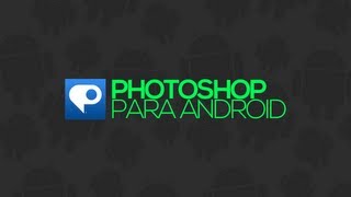 Photoshop para Android [upl. by Till]