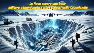 La Nasa scopre una base militare abbandonata sotto i ghiacci della Groenlandia [upl. by Ilac]