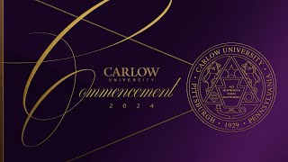 Commencement 2024  Carlow University [upl. by Aziaf]