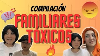 Compilación de FAMILIARES TÓXICOS 👊🏻😒 [upl. by Calandria]