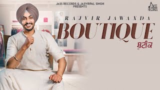 Boutique Official Music Video Rajvir Jawanda  Songs 2019  Jass Records [upl. by Aicac]