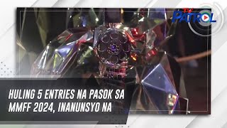 Huling 5 entries na pasok sa MMFF 2024 inanunsyo na  TV Patrol [upl. by Iraj166]