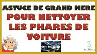 Astuce de grand mère pour nettoyer les phares de voiture [upl. by Mandel]