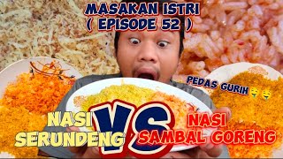 MASAN ISTRI  EPS 52   NASI SRUNDENG VS NASI SAMBAL GORENG masakanistri [upl. by Yenalem]