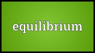 Equilibrium Meaning [upl. by Tomlin]