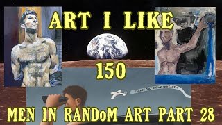 Art I like 150 Men in Random Art part 28 [upl. by Asyl]