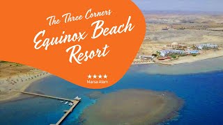 The Three Corners Equinox Beach Resort   Marsa Alam Egypt [upl. by Ahsaetan550]