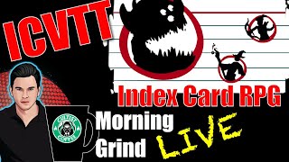 Index Card RPG ICVTT Virtual Table Talk VTT  Morning Grind  402 15 Jan 2024 [upl. by Nola134]