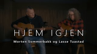 HJEM IGJEN  Konsertforedrag med Morten Sommerbakk og Lasse Tuastad [upl. by Ramel]