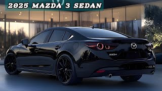 WHATS NEW IN THE 2025 MAZDA 3 SEDAN MORE LUXURIOUS DESIGN AND MODERN FEATURES [upl. by Hobard752]