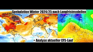 Spekulation und mögliche Wetterlagen Winter 202425  Analyse des aktuellen CFS Laufs [upl. by Ihteerp]