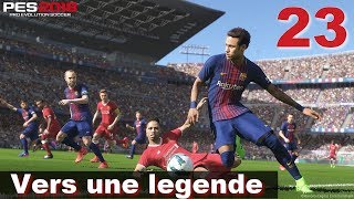 PES 2018 Vers une legende 23 Grande première [upl. by Reywas]