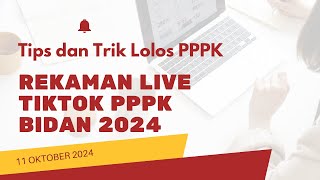 REKAMAN LIVE TIKTOK PPPK BIDAN 11 OKTOBER 2024 [upl. by Secrest]