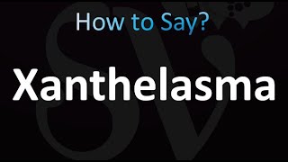 How to Pronounce Xanthelasma correctly [upl. by Cliff214]