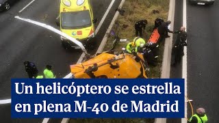 Un helicóptero se estrella en plena M40 de Madrid [upl. by Anahsit885]