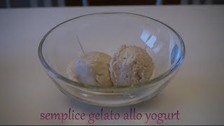 gelato allo yogurt senza gelatiera 158 kcal a porzione [upl. by Hatokad]