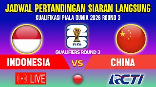 🔴LIVE RCTI  JADWAL TIMNAS INDONESIA VS CHINA  KUALIFIKASI PIALA DUNIA 2026 ZONA ASIA ROUND KETIGA [upl. by Wershba823]