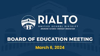 Rialto USD Board of Education Meeting  March 6 2024 [upl. by Yessak]