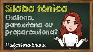 Sílaba tônica  Oxítonas paroxítonas ou proparoxítonas [upl. by Tebor]