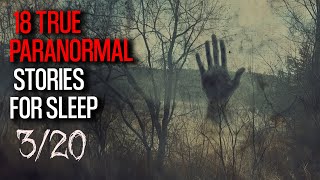 18 Bone Chilling Paranormal Encounters  Haunted by Memories [upl. by Bellis]