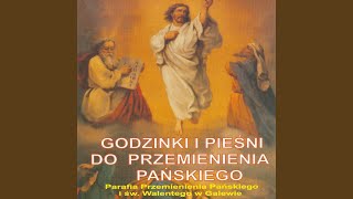 Godzinki o Przemienieniu Panskim [upl. by Gnilrad]