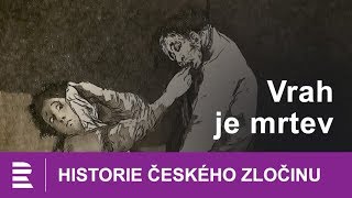 Historie českého zločinu Vrah je mrtev [upl. by Aix]